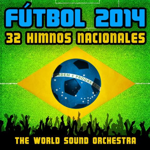Fútbol 2014: 32 Himnos Nacionales