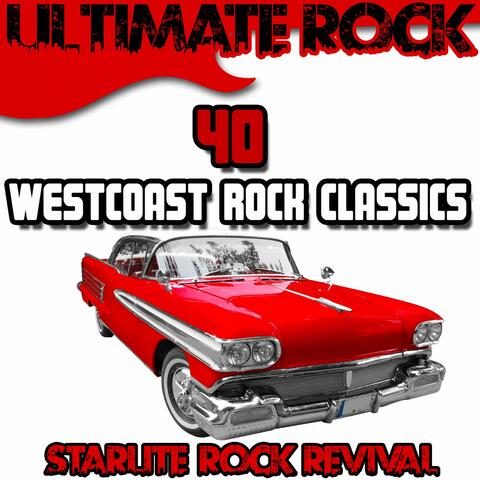 Ultimate Rock: 40 Westcoast Rock Classics