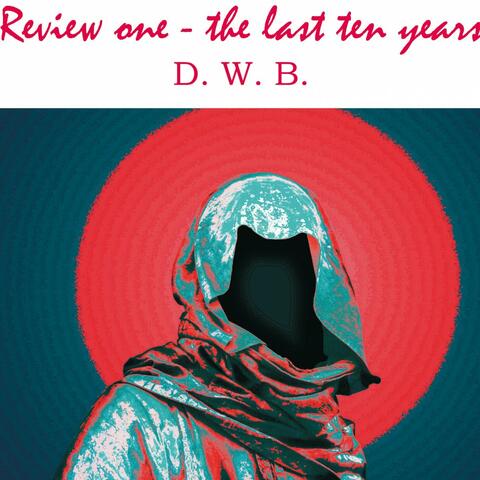 Review One - The Last Ten Years