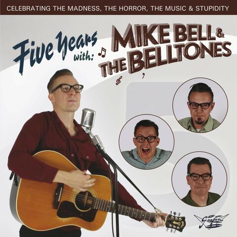 Five Years With: Mike Bell & the Belltones