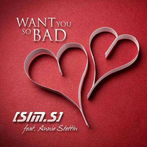 Want You so Bad