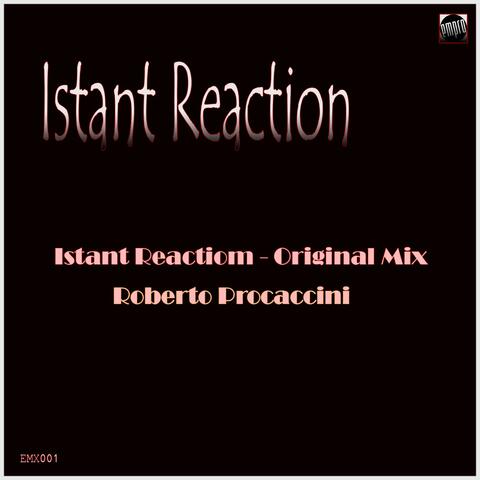 Istant Reaction