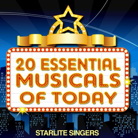 20 Essential Musicals of Today