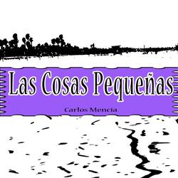 Las Cosas Pequeñas