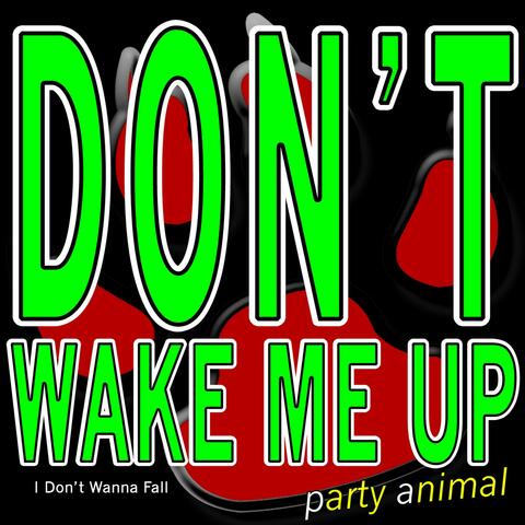 Don't Wake Me Up
