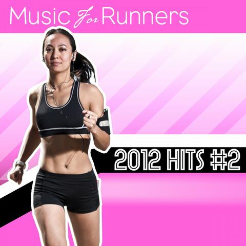 Music for Runnners: 2012 Hits #2