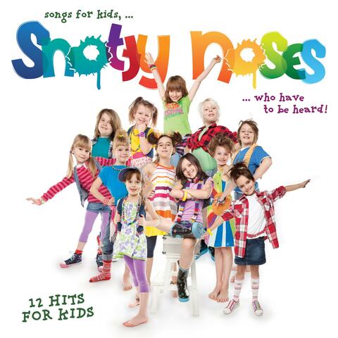 Snotty Noses: Songs for Kids, Who Have to Be Heard!