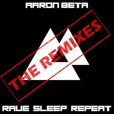 Rave Sleep Repeat - The Remixes