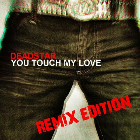You Touch My Love
