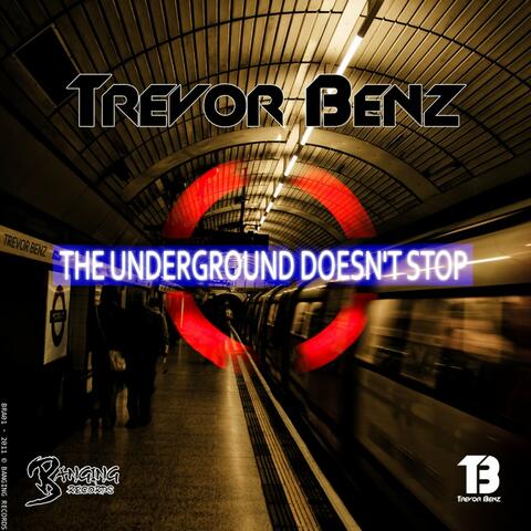 The Underground Doesnt Stop!