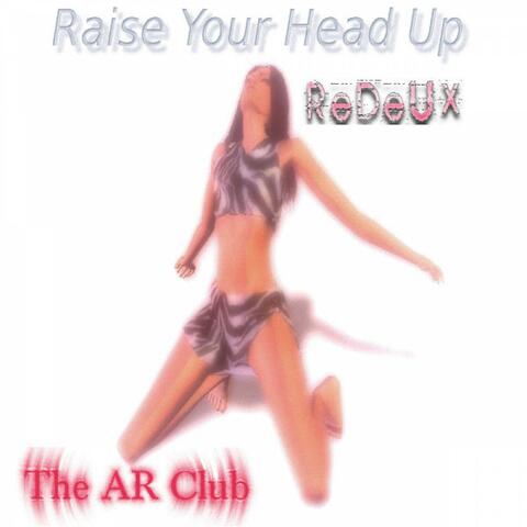 Raise Your Head Up Redeux