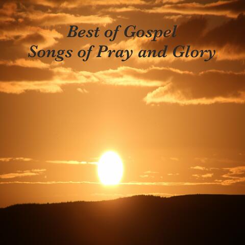 Best of Gospel - Songs of Pray and Glory