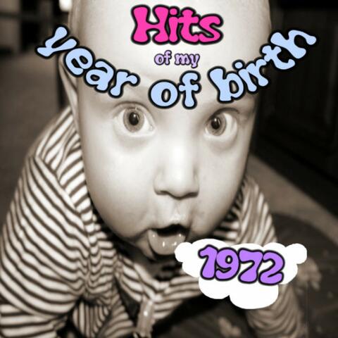 Hits of My Year of Birth-1972 / Hits Aus Meinem Geburtsjahr-1972