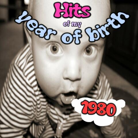 Hits of My Year of Birth-1980 / Hits Aus Meinem Geburtsjahr-1980