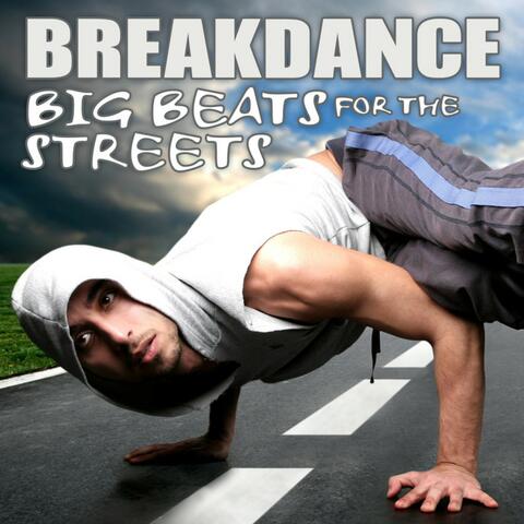 Breakdance - Big Beats for the Streets