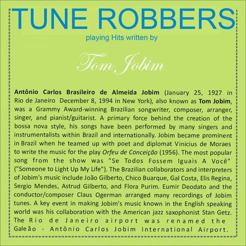 Tune Robbers Playing Hits Written by Tom Jobim