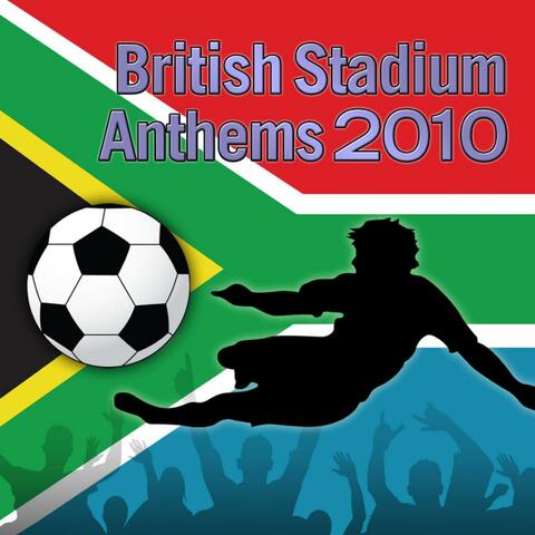 British Stadium Anthems 2010