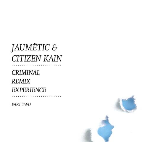 Criminal Remix Experience, Pt. 2