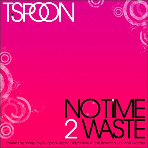 No Time 2 Waste 2009