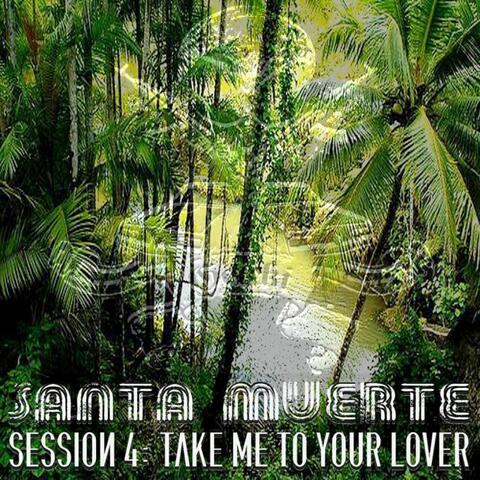 Santa Muerte Session 4: Take Me to Your Lover