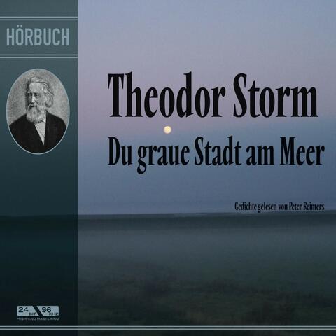 Theodor Storm - Du Graue Stadt Am Meer (Peter Reimers)