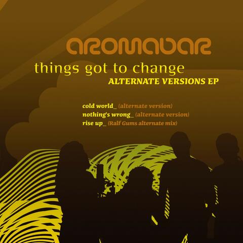 Things Got to Change Alternate Versions EP