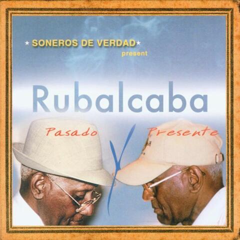 Soneros De Verdad Present Rubalcaba - Pasado Y Presente