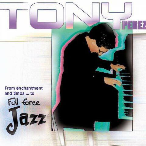 From Enchantment and Timba... To Full Force Jazz!!!