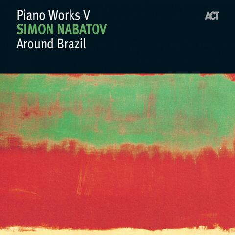Around Brazil - Piano Works V