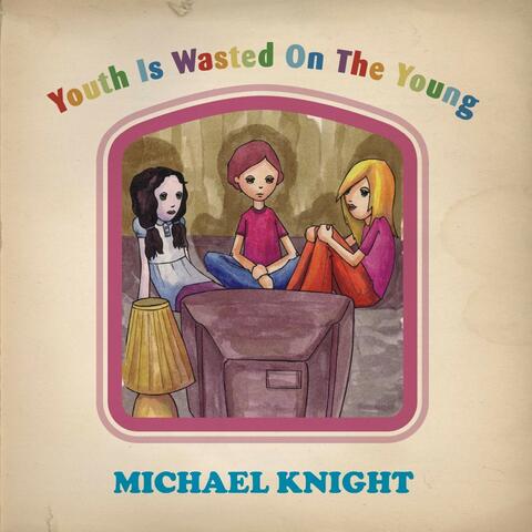 Youth Is Wasted on the Young