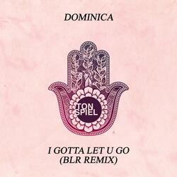 I Gotta Let U Go
