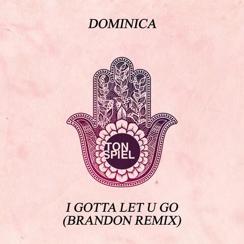 I Gotta Let U Go