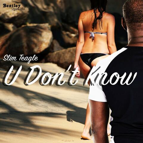 U Don't Know
