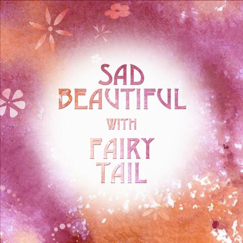 Sad Beautiful with Fairy Tail