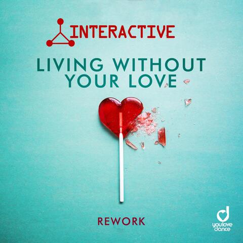 Living Without Your Love