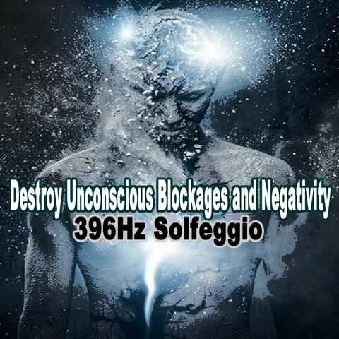 Destroy Unconscious Blockages and Negativity, 396Hz Solfeggio, Binaural Beats