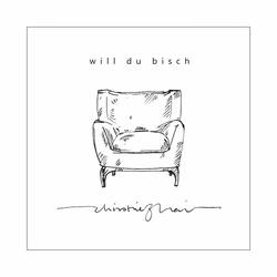 Will du bisch