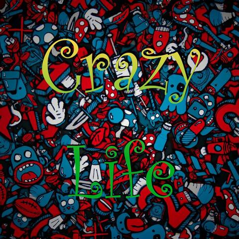 Crazy Life