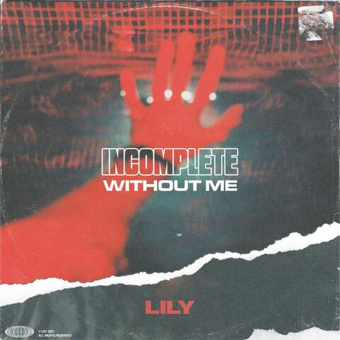 Incomplete Without Me