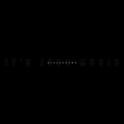 It's Just Music