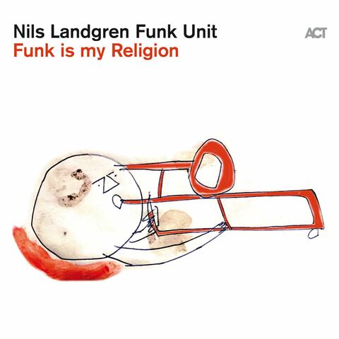 The Nils Landgren Funk Unit