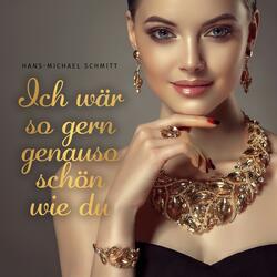 Ich wär so gern genauso schön wie du