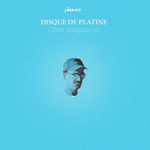 Disque de platine -titre temporaire-
