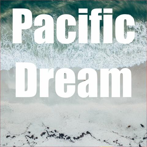 Pacific Dream