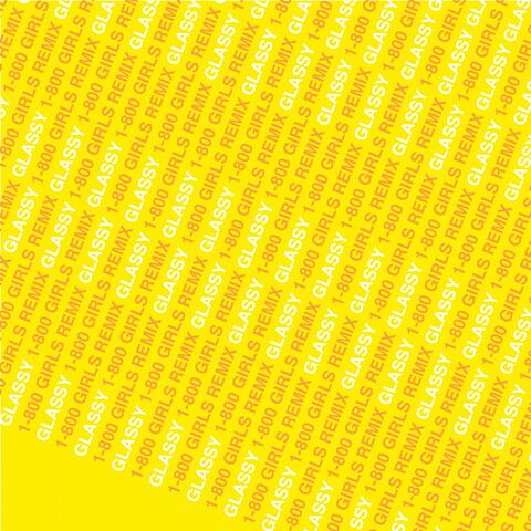 Glassy (1-800 Girls Remix)