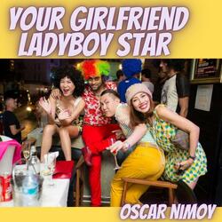 Your Girlfriend Ladyboy Star