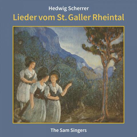 Hedwig Scherrer: Lieder vom St.Galler Rheintal