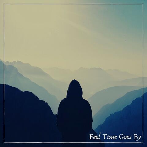 Feel Time Goes By