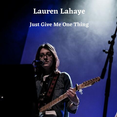 Just Give Me One Thing