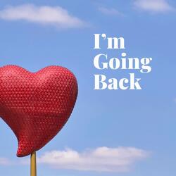I'm Going Back